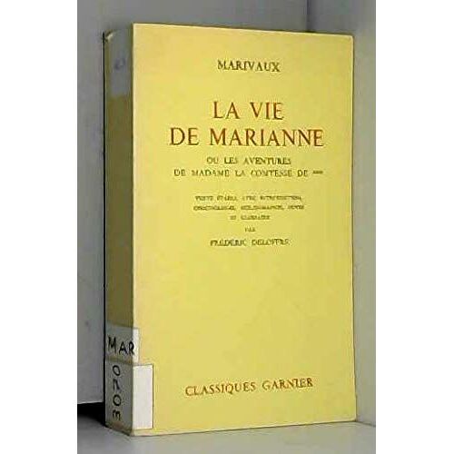 La Vie De Marianne Ou Les Aventures De Madame La Comtesse De Å¡Å¡Å¡ Edition De F. Deloffre.