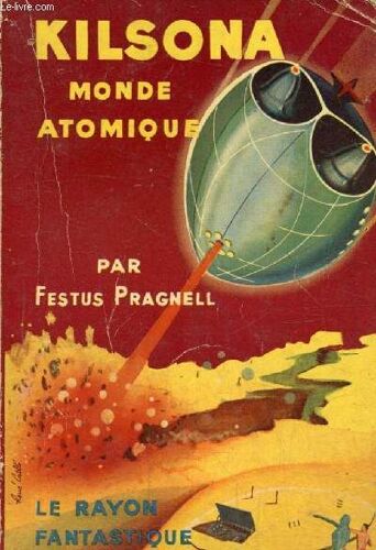 Kilsona, Monde Atomique - Le Rayon Fantastique