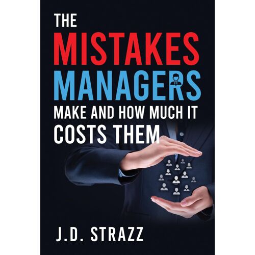 The Mistakes Managers Make And How Much It Costs Them