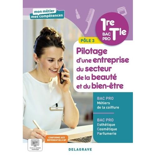 Pilotage D?Une Entreprise Du Secteur De La Beauté Et Du Bien-Être 1re/Tle Bac Pro Mc Et Ecp Pôle 3
