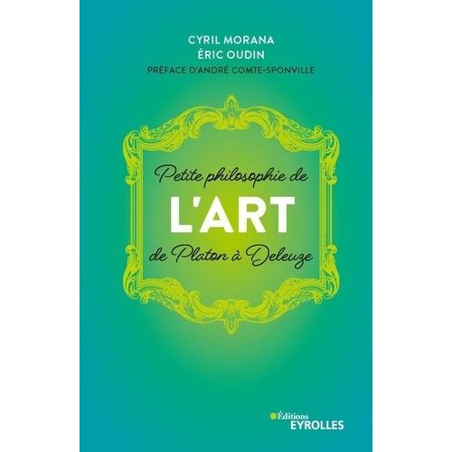 Petite Philosophie De L'art De Platon À Deleuze
