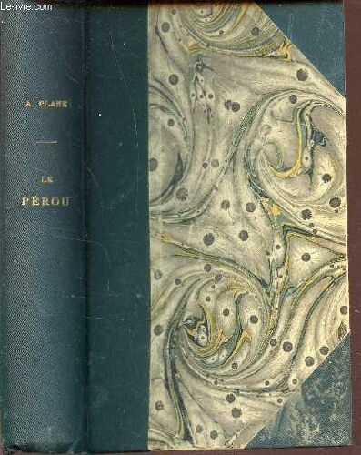 Le Perou / Collection  A Travers L'amerique Equatoriale / Deuxieme Edition.