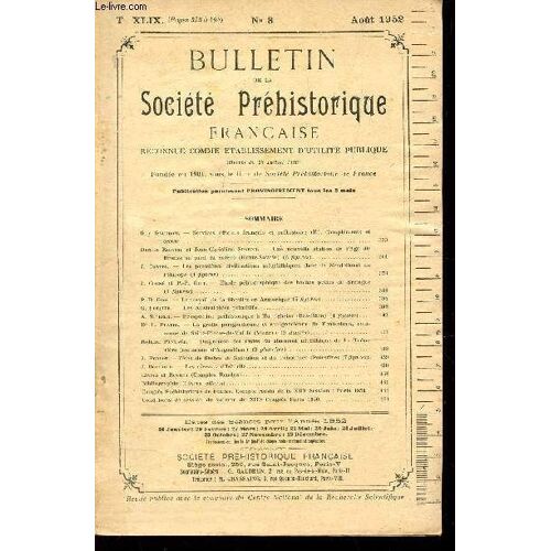 Bulletin De La Societe Prehistorique Francaise - T Xlix - N°8 - Aout 1952 / Services Officels Et Préhistoire (Ii), Compléments Et Errata - Une Nouvelle Station De 'age Du Bronze Au Pied De ...