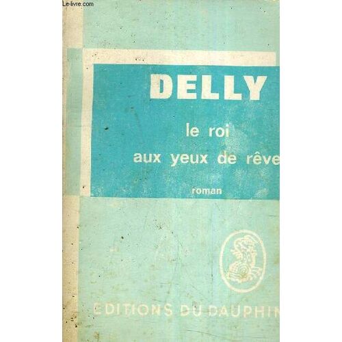 Le Roi Aux Yeux De Reve.