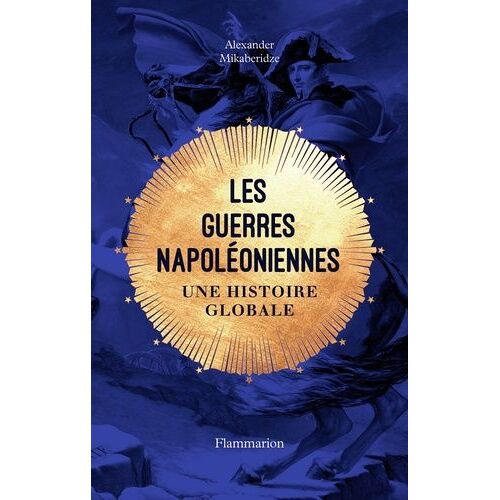 Les Guerres Napoléoniennes - Une Histoire Globale
