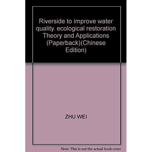 Riverside To Improve Water Quality, Ecological Restoration Theory And Applications (Paperback)