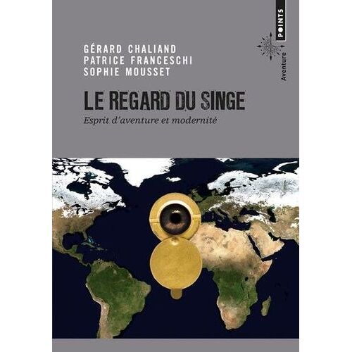 Le Regard Du Singe - Esprit D'aventure Et Modernité