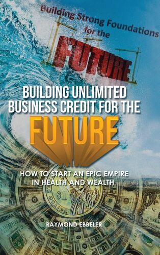 Building Unlimited Business Credit For The Future