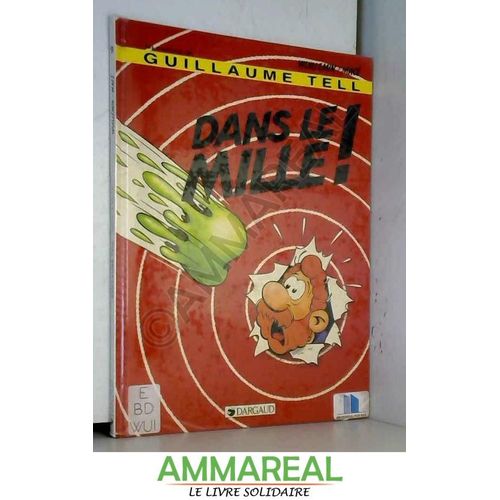 Les Aventures De Guillaume Tell, Tome 9 : Dans Le Mille !