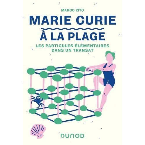 Marie Curie À La Plage - Les Particules Élémentaires Dans Un Transat