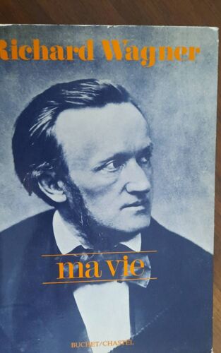 Les Mémoires De Richard Wagner Dictées À Son Épouse Cosima