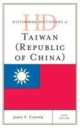Historical Dictionary Of Taiwan (Republic Of China)