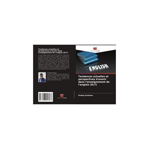 Tendances Actuelles Et Perspectives D'avenir Dans L'enseignement De L'anglais (Elt)