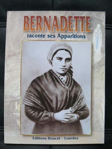 Bernadette Raconte Ses Apparitions, Par Antonio Bernardo.