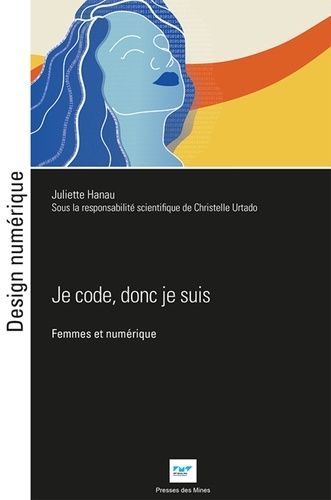 Je Code, Donc Je Suis - Femmes Et Numérique