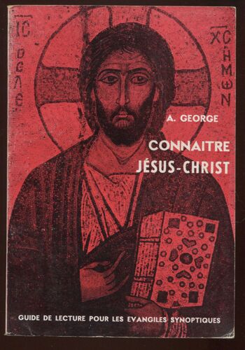 Connaître Jésus-Christ - Guide De Lecture Pour Les Évangiles Synoptiques