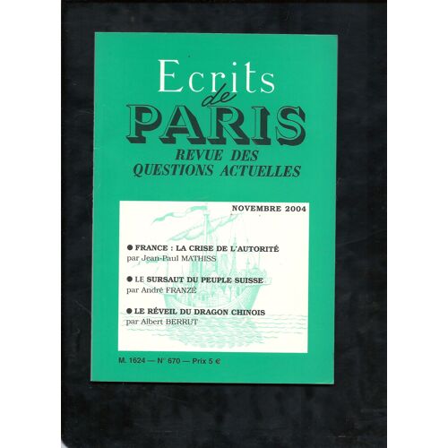 Écrits De Paris N° 670 - La Crise De L'autorité - Le Sursaut Du Peuple Suisse - Le Dragon Chinois