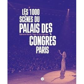 Les Mille Scènes Du Palais Des Congrès Paris