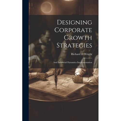 Designing Corporate Growth Strategies