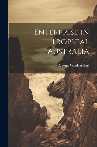 Enterprise In Tropical Australia