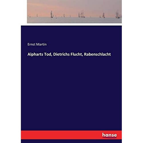 Alpharts Tod, Dietrichs Flucht, Rabenschlacht