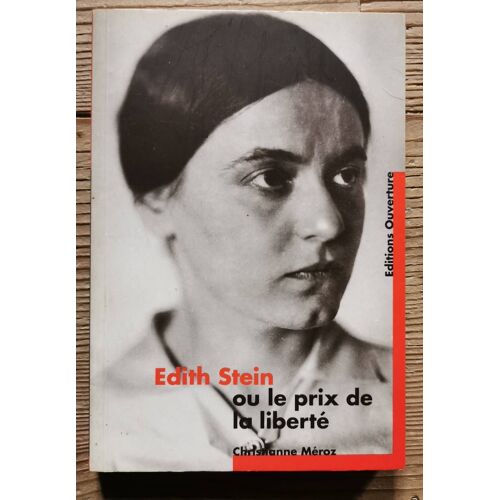 Christianne Méroz - Edith Stein Ou Le Prix De La Liberté