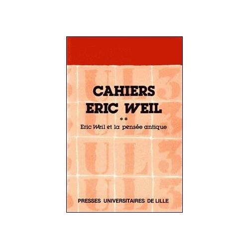 Cahiers Eric Weil - Tome 2, Eric Weil Et La Pensée Antique