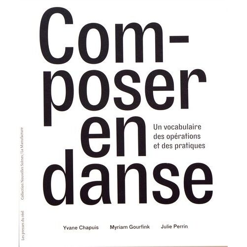 Composer En Danse - Un Vocabulaire Des Opérations Et Des Pratiques