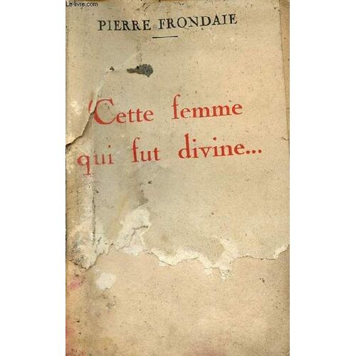 Cette Femme Qui Fut Divine ...