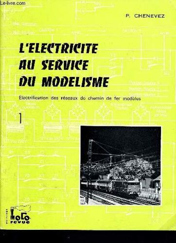 L Électricité Au Service Du Modelisme - Électrification Des Réseaux De Chemin De Fer Modèles - Fascicule N°1 - 1967- Modalités D Alimentation, Aiguillages, Commande Manuelle De Train, Cab Control(...)