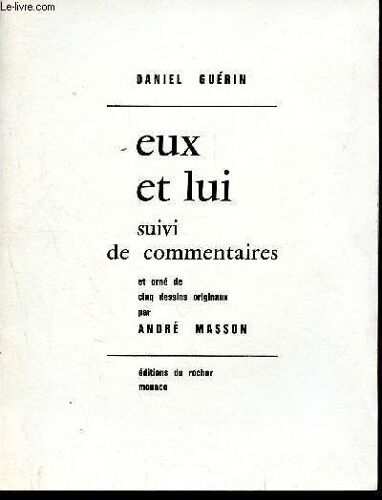 Eux Et Lui Suivi De Commentaires Et Orné De Cinq Dessins Originaux De André Masson