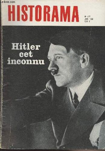 Historama N°177 Juin 1966 - Hitler Cet Inconnu - Coup D Etat À Bagdad En 1941 - Le Tout-Cythère À Paris En 1900 - La Bataille Du Rio De La Plata - Le Portrait Du Mois : Le Général Massu -(...)
