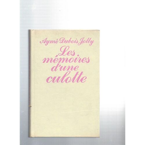 Les Memoires D'une Culotte