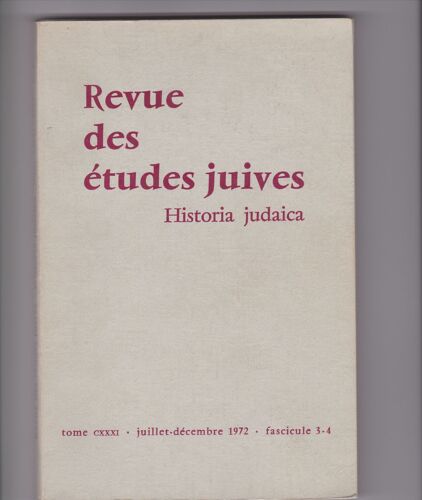 Revue Des Etudes Juives, Tome Cxxxi, Juillet-Décembre 1972, Fascicule 3-4. Contient : Quelques Aperçus Sur Les Dernières Découvertes Archéologiques Faites À Jérusalem Et Aux Alentours De La...