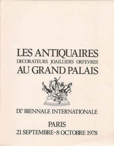 Les Antiquaires Au Grand-Palais  &  Décorateur - Joailliers - Orfévres  & Ixe Biennale Internationale  Paris  -  21 Septembre , 8 Octobre 1978