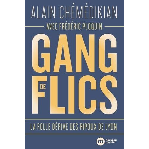 Gang De Flics - La Folle Dérive Des Ripoux De Lyon