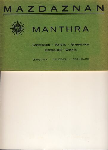 Manthra : Confession, Patets, Affirmation, Interludes, Chants D'avesta - Publié En Trois Langues : Anglais Allemand Fran'8dais Par Les Editions Mazdéennes Paris Sd