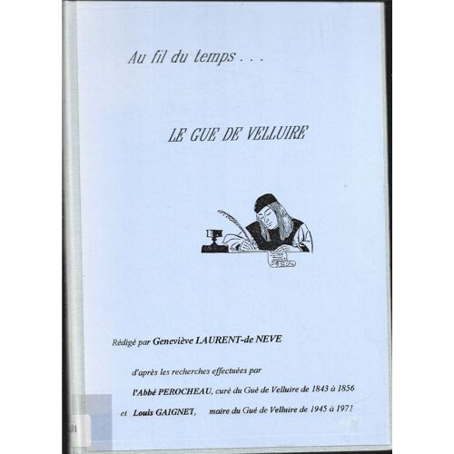 Le Gue De Velluire Au Fil Du Temps . Geneviève Laurent De Neve