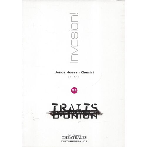 Invasion ! - Jonas Hassen Khemiri - Éditions Théatrales 2008