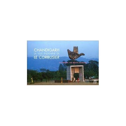 Chandigarh, La Ville Indienne De Le Corbusier, Le Capitole ,Une Oeuvre Inachevee, Somogy Editions D'art, Paris 2002, Jean-Louis Germain, Boulogne-Billancourt,Musee 30 ,Du 14 Mai Au 7 Juillet 2002