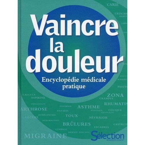 Vaincre La Douleur - Encyclopédie Médicale Pratique
