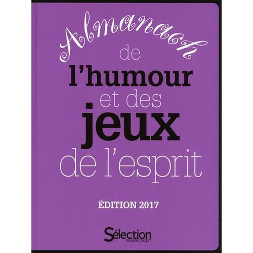 L'almanach De L'humour Et Des Jeux De L'esprit - Edition 2017