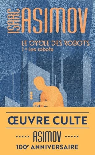 Le Cycle Des Robots - Tome 1 - Les Robots