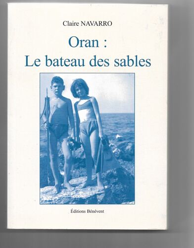 Oran : Le Bateau Des Sables, De Claire Navarro