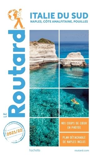 Italie Du Sud - Naples, Côte Amalfitaine, Pouilles (1 Plan Détachable) - Guide Du Routard 2021-2022