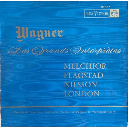 Wagner, Les Grands Interprètes, Melchior, Flagstad, Nilsson, London