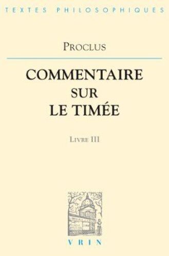 Commentaires Sur Le Timee T Iii, Livre 3