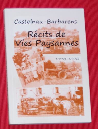 Castelnau Barbarens - Récits De Vies Paysannes 1930-1970