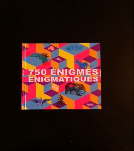 750 Énigmes Énigmatiques