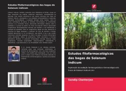 Estudos Fitofarmacológicos Das Bagas De Solanum Indicum